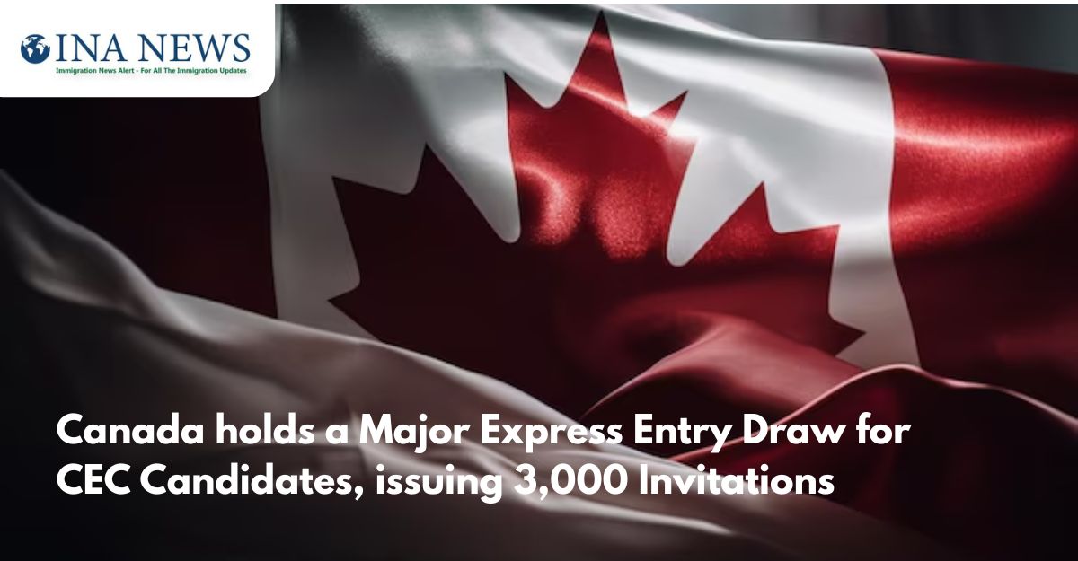Canada Holds a Major Express Entry Draw for CEC Candidates, Issed 3,000 Invitations