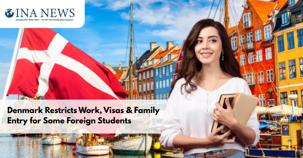 Denmark Restricts Work, Visas & Family Entry for Some Foreign Students