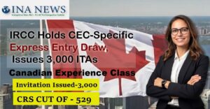 IRCC Holds CEC-Specific Express Entry Draw, Issues 3,000 ITAs , Express Entry Draw