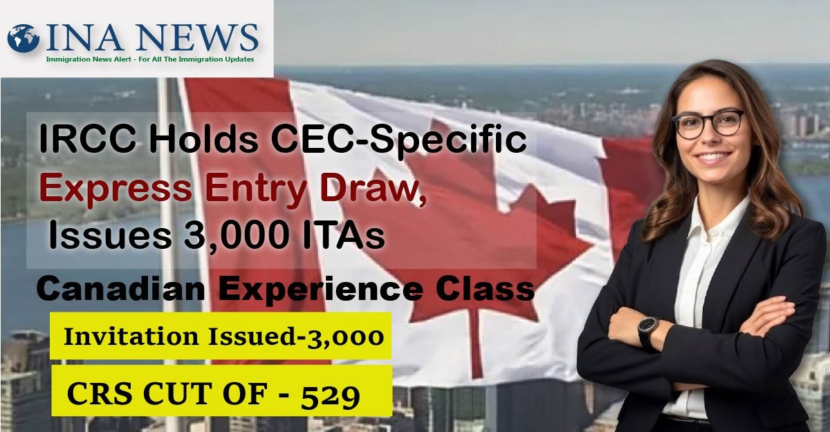 IRCC Holds CEC-Specific Express Entry Draw, Issues 3,000 ITAs , Express Entry Draw