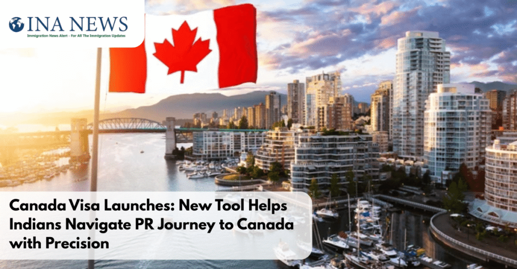 Canada Visa Launches: New Tool Helps Indians Navigate PR Journey to Canada with Precision