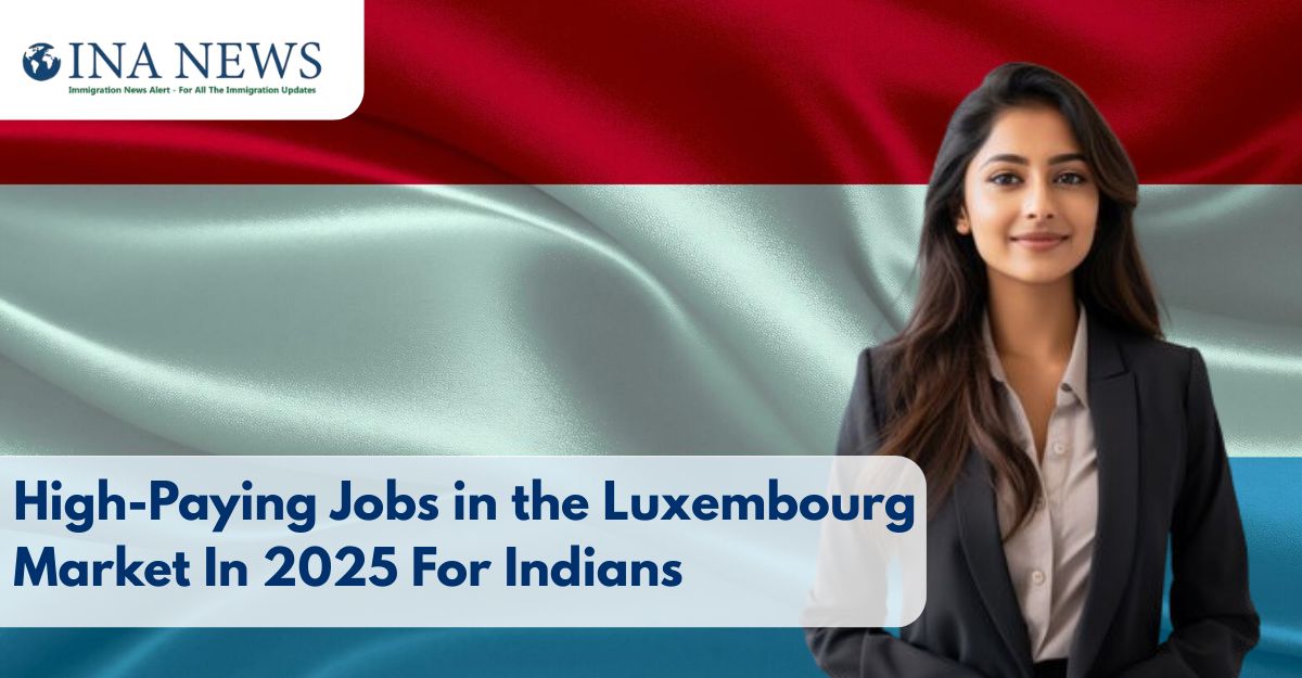 High-Paying Jobs in the Luxembourg Market In 2025 For Indians 